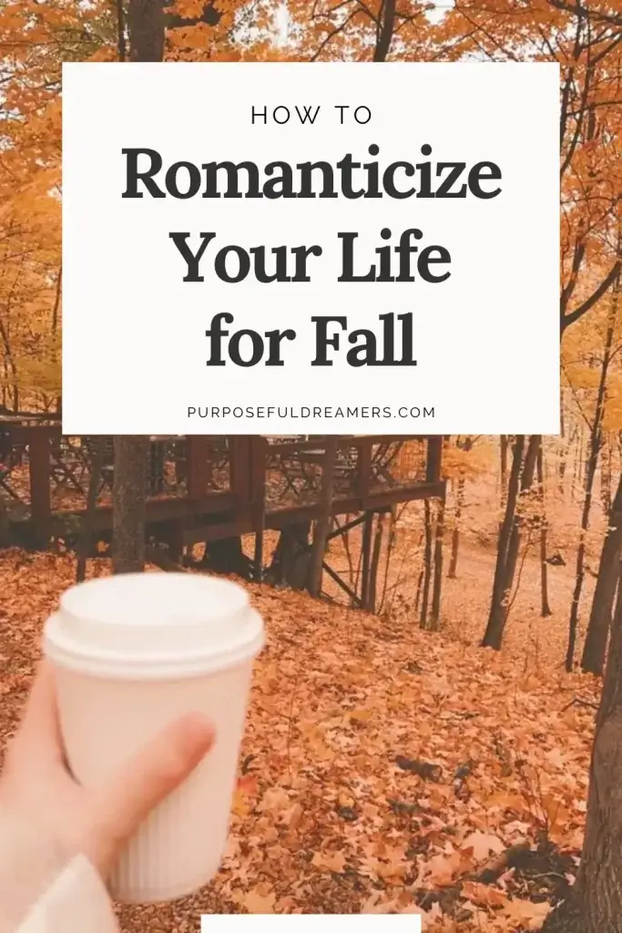 How to Romanticize Your Life for Fall
